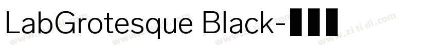 LabGrotesque Black字体转换